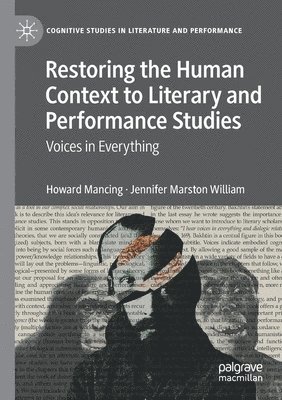 Restoring the Human Context to Literary and Performance Studies 1