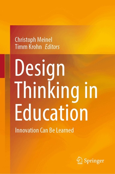 Christoph Meinel, Timm Krohn - Design Thinking in Education, Inbunden