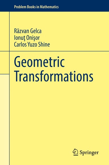 Răzvan Gelca, Ionuţ Onişor, Carlos Yuzo Shine - Geometric Transformations, Inbunden