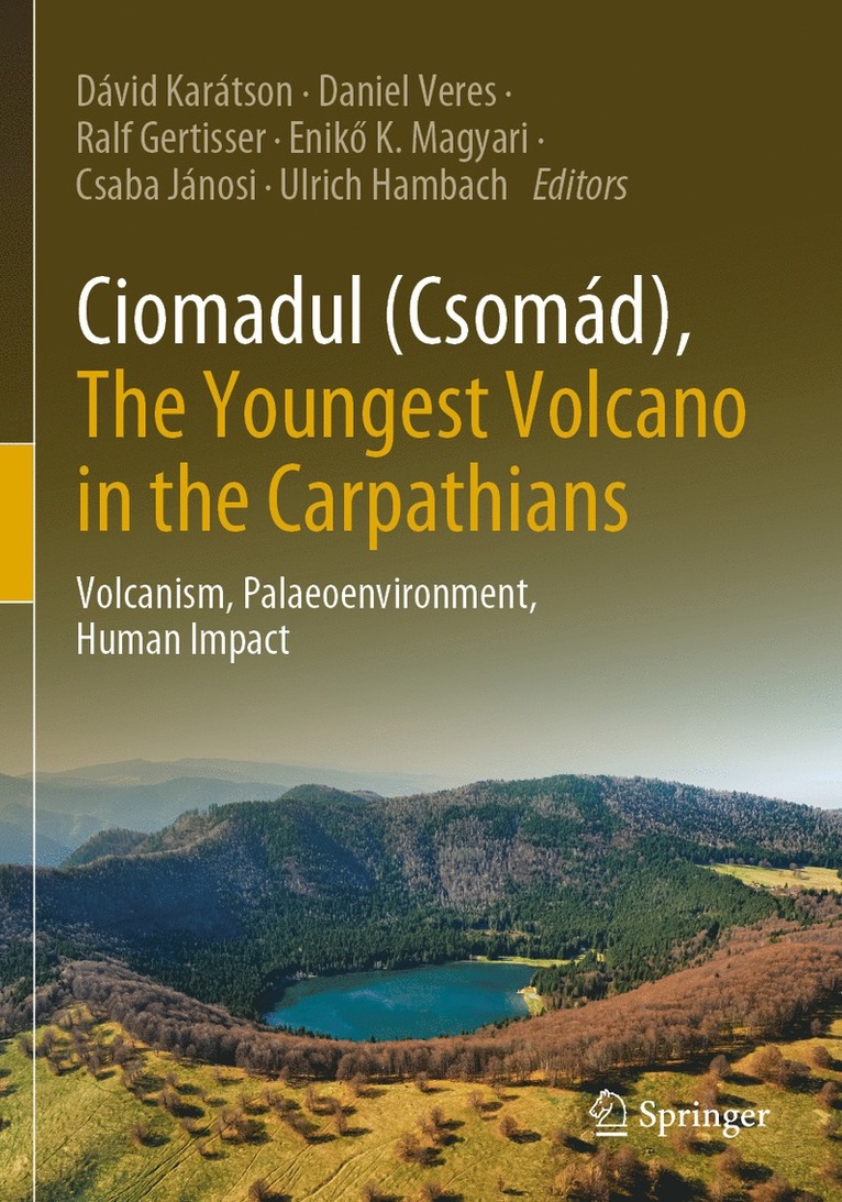 Dávid Karátson, Daniel Veres, Ralf Gertisser, Enikő K. Magyari, Csaba Jánosi, Ulrich Hambach, David Karatson, Eniko K. Magyari, Csaba Janosi - Ciomadul (Csomád), The Youngest Volcano in the Carpathians, Häftad