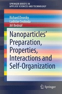 bokomslag Nanoparticles Preparation, Properties, Interactions and Self-Organization