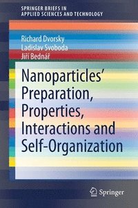bokomslag Nanoparticles' Preparation, Properties, Interactions and Self-Organization