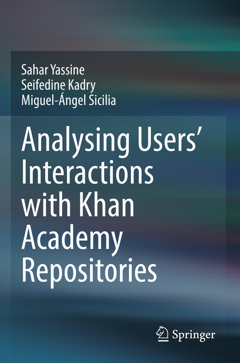 Sahar Yassine, Seifedine Kadry, Miguel-Ángel Sicilia, Miguel-Angel Sicilia - Analysing Users' Interactions with Khan Academy  Repositories, Häftad