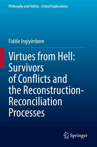 Fidèle Ingiyimbere - Virtues from Hell: Survivors of Conflicts and the Reconstruction-Reconciliation Processes, Häftad