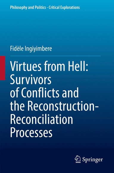 bokomslag Virtues from Hell: Survivors of Conflicts and the Reconstruction-Reconciliation Processes