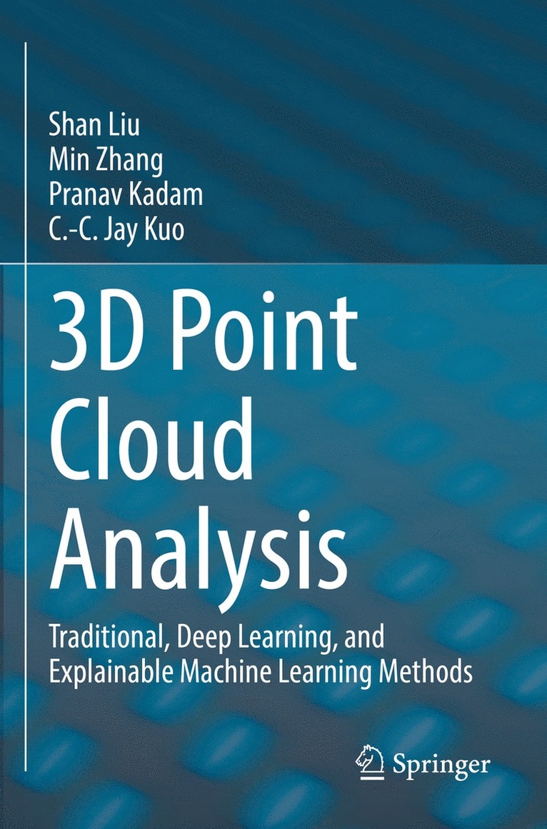 Shan Liu, Min Zhang, Pranav Kadam, C.-C. Jay Kuo - 3D Point Cloud Analysis, Häftad