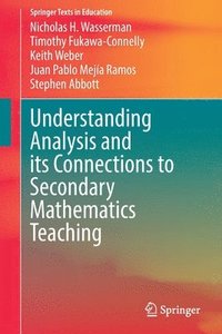bokomslag Understanding Analysis and its Connections to Secondary Mathematics Teaching