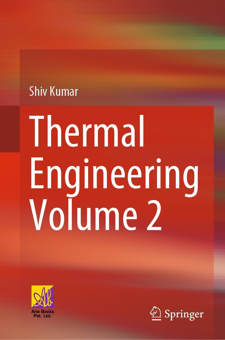 Shiv Kumar - Thermal Engineering Volume 2, Inbunden