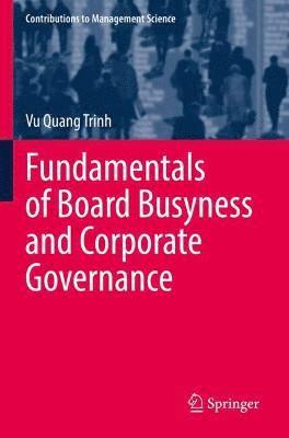 Fundamentals of Board Busyness and Corporate Governance