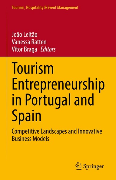 João Leitão, Vanessa Ratten, Vitor Braga - Tourism Entrepreneurship in Portugal and Spain, Inbunden