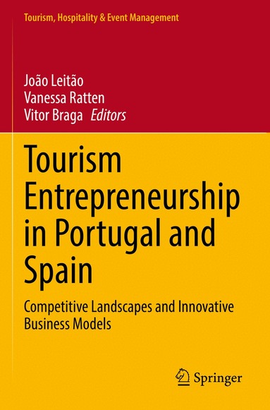 João Leitão, Vanessa Ratten, Vitor Braga - Tourism Entrepreneurship in Portugal and Spain, Häftad