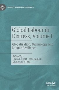 bokomslag Global Labour in Distress, Volume I