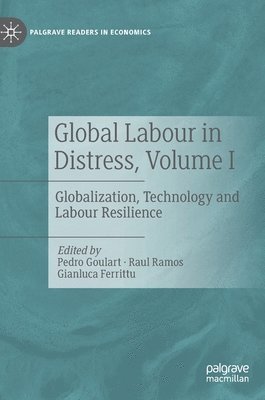 Global Labour in Distress, Volume I 1