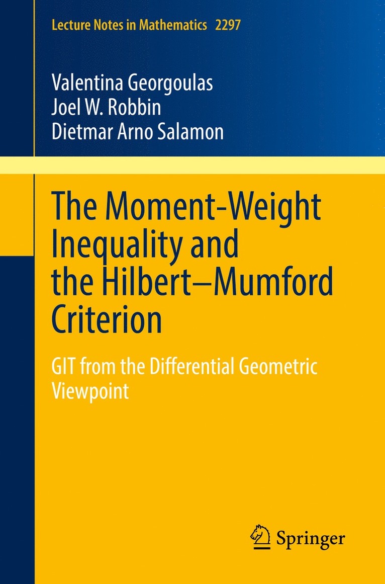 Valentina Georgoulas, Joel W. Robbin, Dietmar Arno Salamon - Moment-Weight Inequality and the Hilbert–Mumford Criterion, Häftad