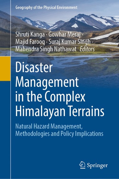Shruti Kanga, Gowhar Meraj, Majid Farooq, Suraj Kumar Singh, Mahendra Singh Nathawat - Disaster Management in the Complex Himalayan Terrains, Inbunden