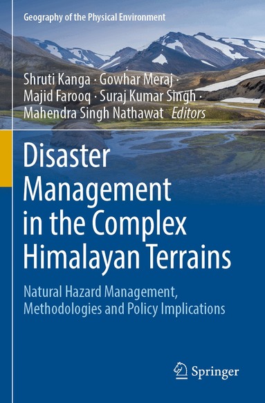 Shruti Kanga, Gowhar Meraj, Majid Farooq, Suraj Kumar Singh, Mahendra Singh Nathawat - Disaster Management in the Complex Himalayan Terrains, Häftad