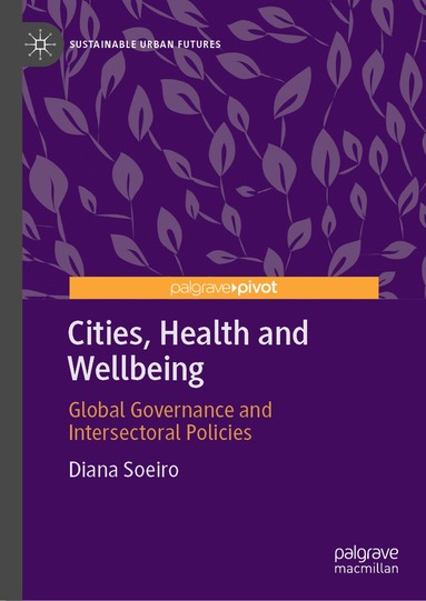 Diana Soeiro - Cities, Health and Wellbeing, Inbunden