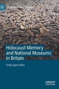 bokomslag Holocaust Memory and National Museums in Britain