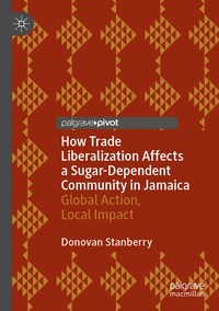 bokomslag How Trade Liberalization Affects a Sugar Dependent Community in Jamaica