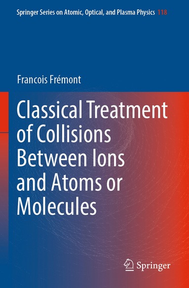 bokomslag Classical Treatment of Collisions Between Ions and Atoms or Molecules