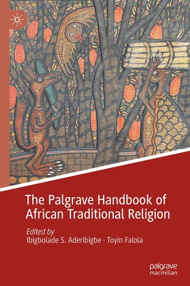 Ibigbolade S. Aderibigbe, Toyin Falola - Palgrave Handbook of African Traditional Religion, Inbunden