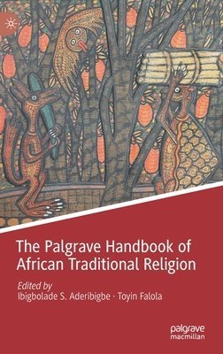 The Palgrave Handbook of African Traditional Religion 1