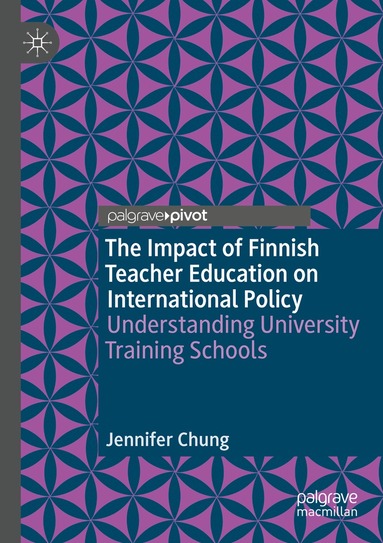 Jennifer Chung - Impact of Finnish Teacher Education on International Policy, Häftad