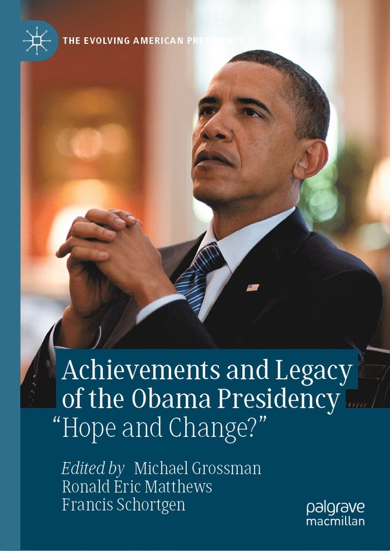 Michael Grossman, Ronald Eric Matthews, Francis Schortgen, Jr. Matthews, Ronald Eric - Achievements and Legacy of the Obama Presidency, Inbunden