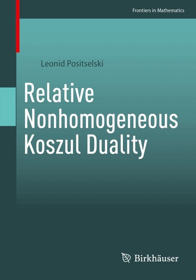 Leonid Positselski - Relative Nonhomogeneous Koszul Duality, Häftad
