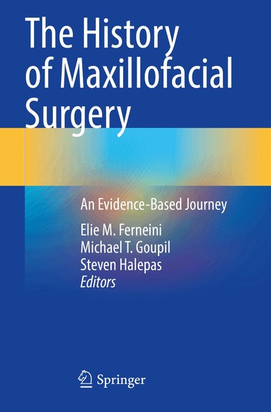 Elie M. Ferneini, Michael T. Goupil, Steven Halepas - History of Maxillofacial Surgery, Häftad