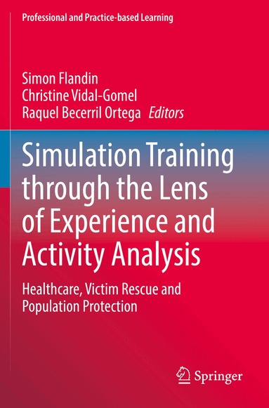 Simon Flandin, Christine Vidal-Gomel, Raquel Becerril Ortega - Simulation Training through the Lens of Experience and Activity Analysis, Häftad