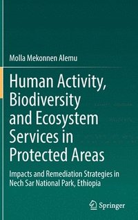 bokomslag Human Activity, Biodiversity and Ecosystem Services in Protected Areas