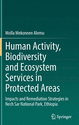 Human Activity, Biodiversity and Ecosystem Services in Protected Areas 1