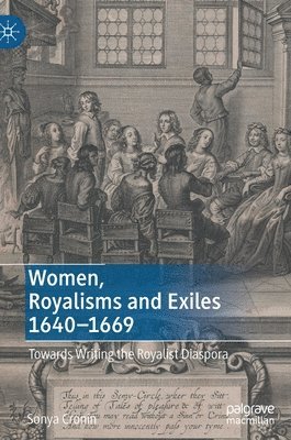 bokomslag Women, Royalisms and Exiles 1640-1669