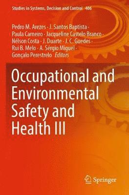 Pedro M. Arezes, J. Santos Baptista, Paula Carneiro, Jacqueline Castelo Branco, Nélson Costa, J. Duarte, J. C. Guedes, Rui B. Melo, A. Sérgio Miguel, Gonçalo Perestrelo, Nelson Costa, A. Sergio Miguel, Goncalo Perestrelo - Occupational and Environmental Safety and Health III, Häftad