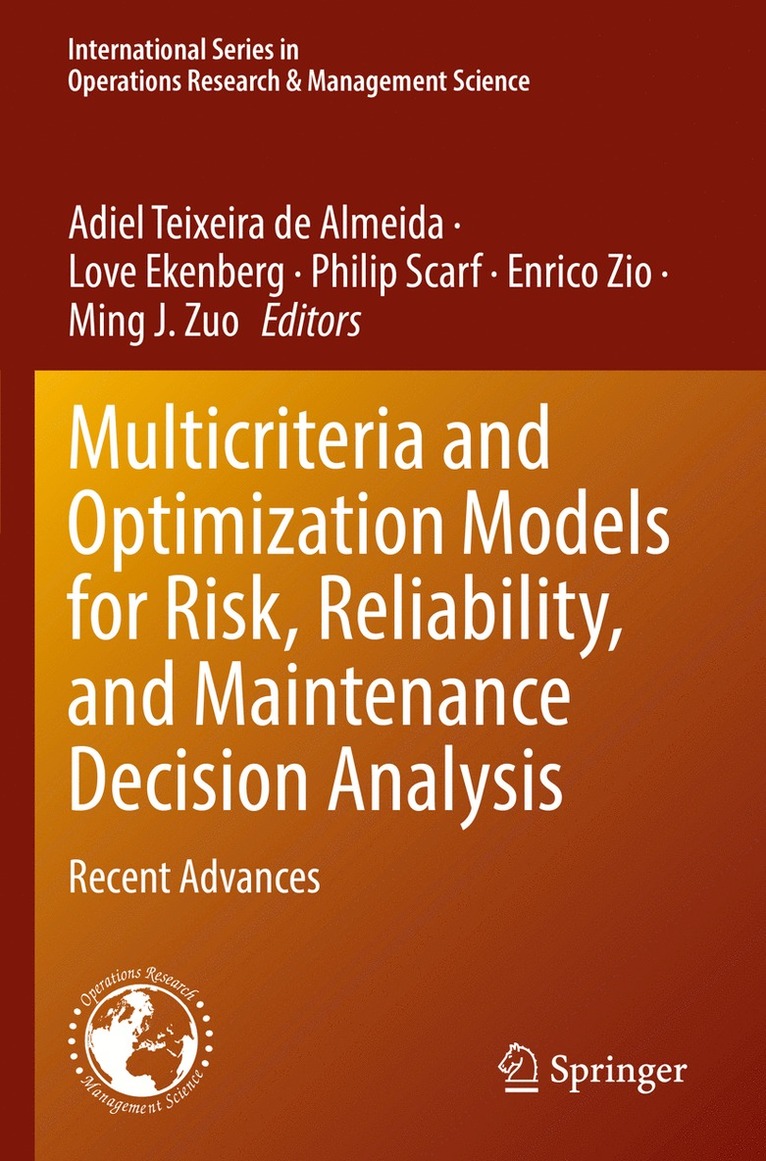 Multicriteria and Optimization Models for Risk, Reliability, and Maintenance Decision Analysis 1