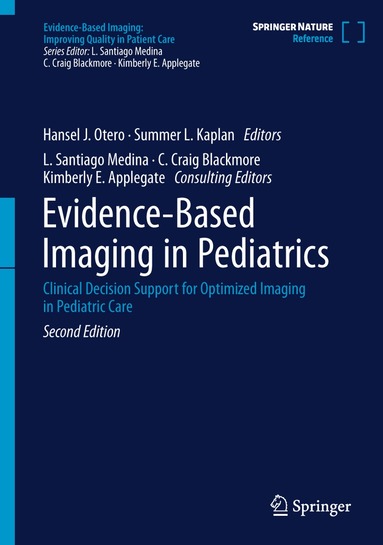 Hansel J. Otero, Summer L. Kaplan, L. Santiago Medina, C. Craig Blackmore, Kimberly E. Applegate - Evidence-Based Imaging in Pediatrics, Inbunden