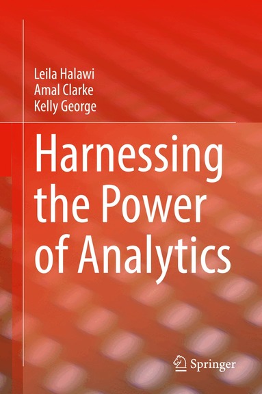 Leila Halawi, Amal Clarke, Kelly George - Harnessing the Power of Analytics, Inbunden