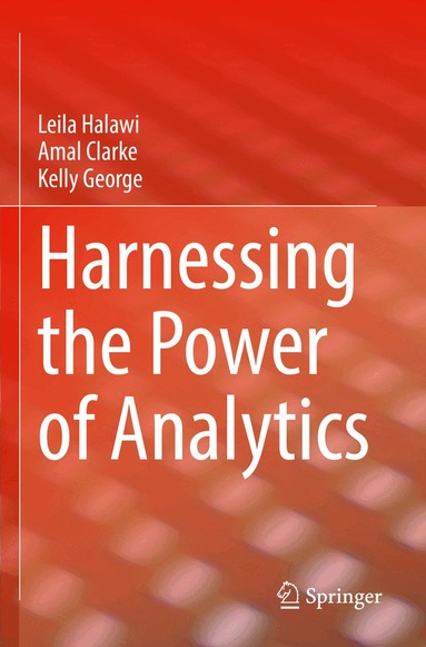 Leila Halawi, Amal Clarke, Kelly George - Harnessing the Power of Analytics, Häftad