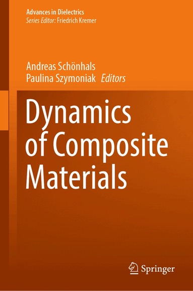 Andreas Schönhals, Paulina Szymoniak - Dynamics of Composite Materials, Inbunden