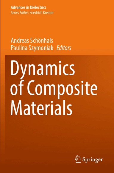 Andreas Schönhals, Paulina Szymoniak - Dynamics of Composite Materials, Häftad