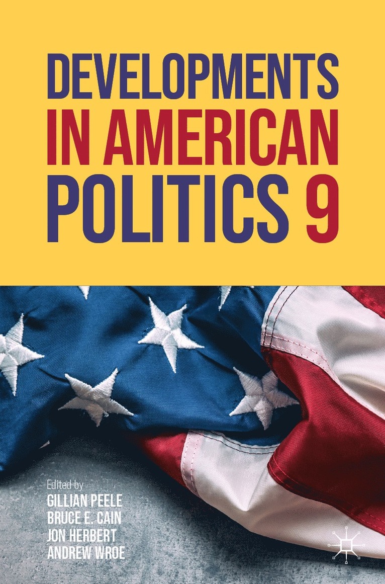 Gillian Peele, Bruce E. Cain, Jon Herbert, Andrew Wroe - Developments in American Politics 9, Häftad