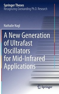 bokomslag A New Generation of Ultrafast Oscillators for Mid-Infrared Applications