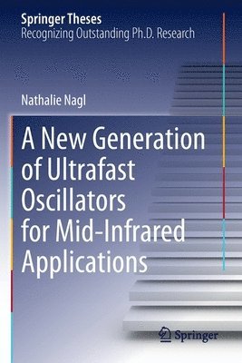 bokomslag A New Generation of Ultrafast Oscillators for Mid-Infrared Applications