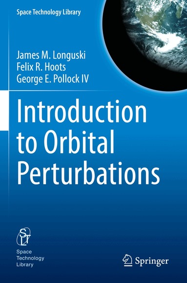 James M. Longuski, Felix R. Hoots, George E. Pollock IV - Introduction to Orbital Perturbations, Häftad