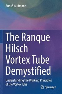 bokomslag The Ranque Hilsch Vortex Tube Demystified