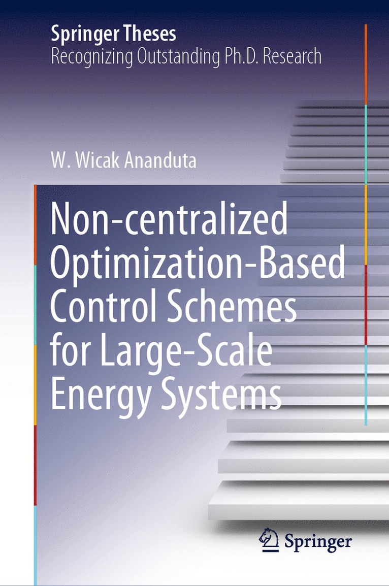 W. Wicak Ananduta - Non-centralized Optimization-Based Control Schemes for Large-Scale Energy Systems, Inbunden