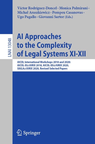 Víctor Rodríguez-Doncel, Monica Palmirani, Michał Araszkiewicz, Pompeu Casanovas, Ugo Pagallo, Giovanni Sartor - AI Approaches to the Complexity of Legal Systems XI-XII, Häftad