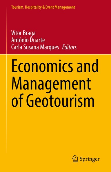 Vitor Braga, António Duarte, Carla Susana Marques - Economics and Management of Geotourism, Inbunden