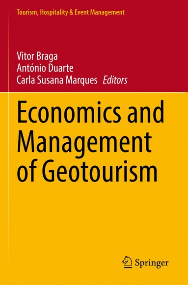 Vitor Braga, António Duarte, Carla Susana Marques - Economics and Management of Geotourism, Häftad
